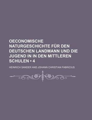 Book cover for Oeconomische Naturgeschichte Fur Den Deutschen Landmann Und Die Jugend in in Den Mittleren Schulen (4)