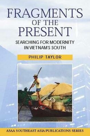 Cover of Fragments of the Present: Searching for Modernity in Vietnam's South