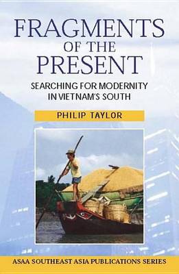 Book cover for Fragments of the Present: Searching for Modernity in Vietnam's South