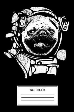 Cover of Pug Astronaut Notebook