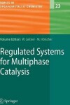 Book cover for Regulated Systems for Multiphase Catalysis