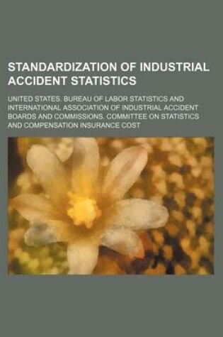 Cover of Standardization of Industrial Accident Statistics