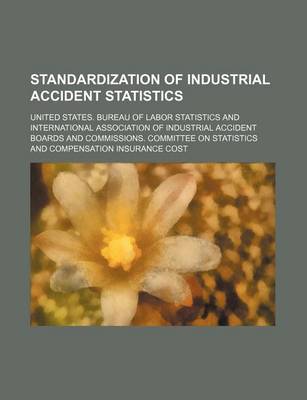 Book cover for Standardization of Industrial Accident Statistics