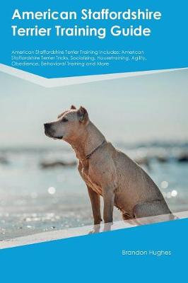 Book cover for American Staffordshire Terrier Training Guide American Staffordshire Terrier Training Includes