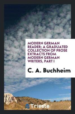 Book cover for Modern German Reader; A Graduated Collection of Prose Extracts from Modern German Writers