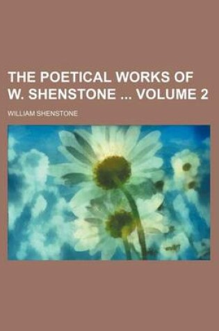 Cover of The Poetical Works of W. Shenstone Volume 2