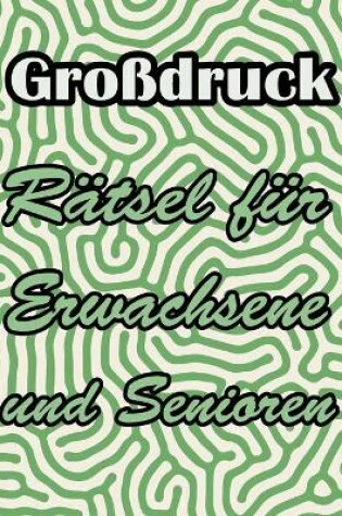 Cover of Großdruck Rätsel für Erwachsene und Senioren