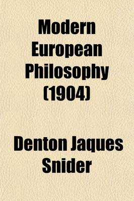 Book cover for Modern European Philosophy; The History of Modern Philosophy, Psychologically Treated