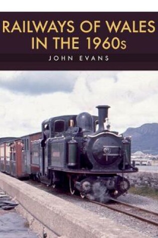 Cover of Railways of Wales in the 1960s