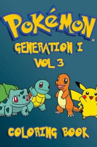 Cover of Pokemon Coloring Book - 80 Pages A4 Generation 1 - Part 1 (Volume 3)