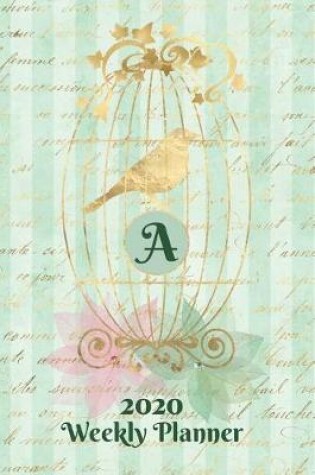 Cover of Plan On It 2020 Weekly Calendar Planner 15 Month Pocket Appointment Notebook - Gilded Bird In A Cage Monogram Letter A