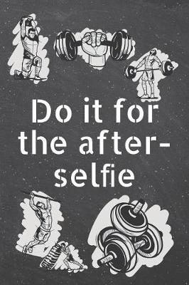 Book cover for Do it for the after-sel&#64257;e