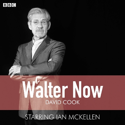 Book cover for Walter Now (BBC Radio 4 Saturday Play)