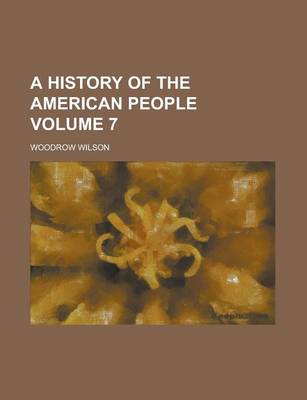 Book cover for A History of the American People (Volume 7)