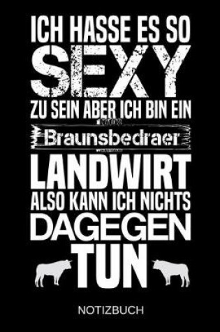 Cover of Ich hasse es so sexy zu sein aber ich bin ein Braunsbedraer Landwirt also kann ich nichts dagegen tun