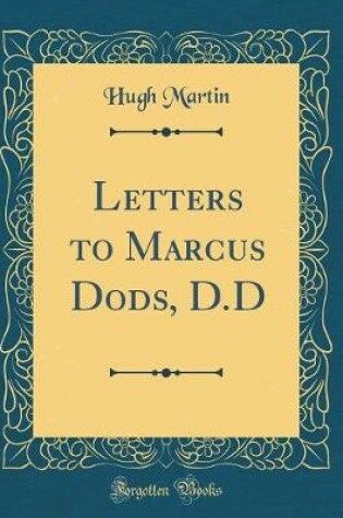 Cover of Letters to Marcus Dods, D.D (Classic Reprint)