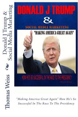 Book cover for Donald J Trump & Social Media Marketing