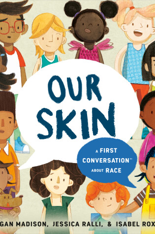 Cover of Our Skin: A First Conversation About Race
