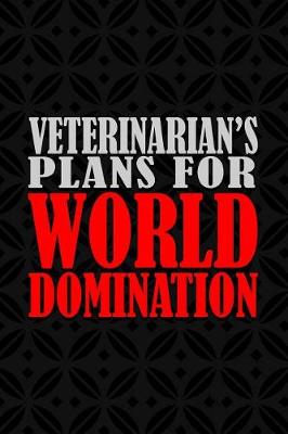 Book cover for Veterinarian's Plans For World Domination