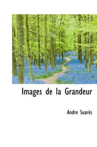 Cover of Images de La Grandeur