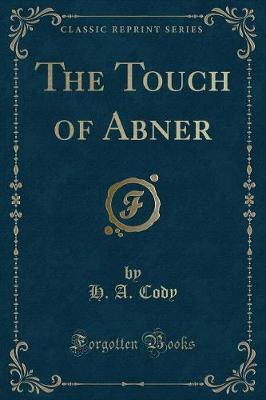 Book cover for The Touch of Abner (Classic Reprint)