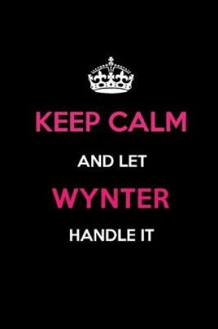 Cover of Keep Calm and Let Wynter Handle It