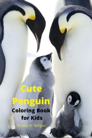 Cover of Cute Penguin Coloring Book for Kids