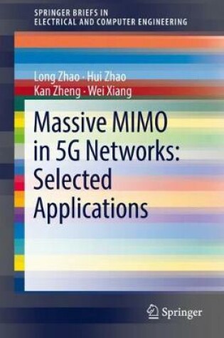 Cover of Massive MIMO in 5G Networks: Selected Applications