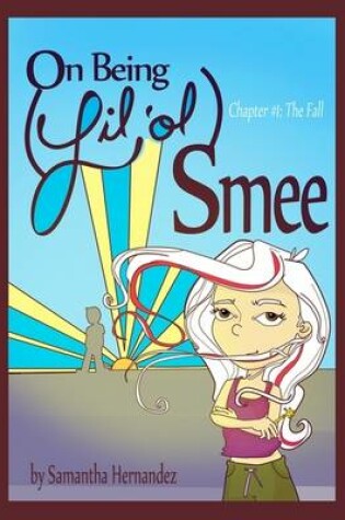 Cover of On Being (Lil 'Ol) Smee: Chapter #1 The Fall