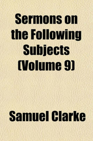 Cover of Sermons on the Following Subjects (Volume 9)
