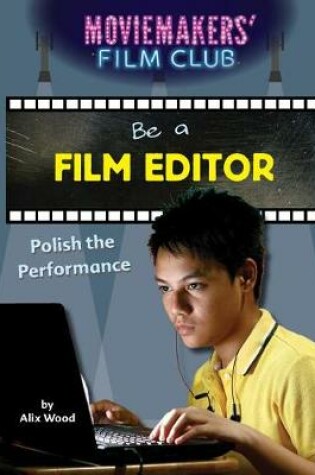 Cover of Be a Film Editor