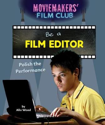 Cover of Be a Film Editor