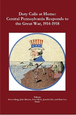 Book cover for Duty Calls at Home: Central Pennsylvania Responds to the Great War, 1914-1918