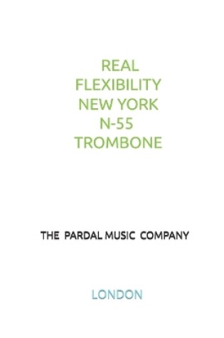 Cover of Real Flexibility New York N-55 Trombone