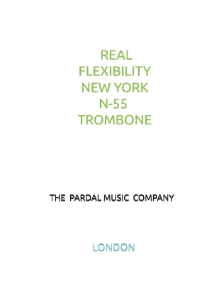 Book cover for Real Flexibility New York N-55 Trombone