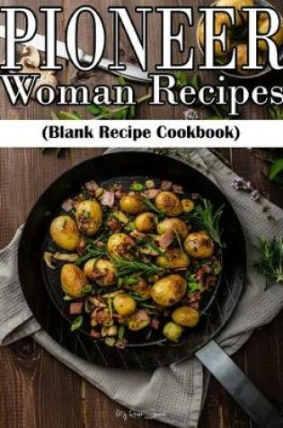 Cover of Pioneer Woman Recipes