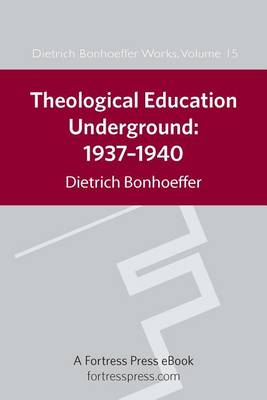 Book cover for Theological Education Underground 1937-1940 Dbw 15
