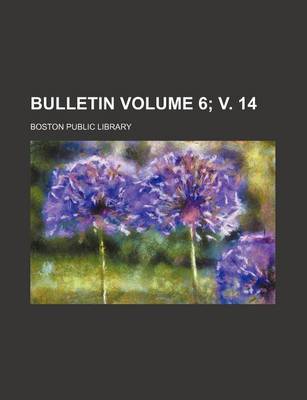 Book cover for Bulletin Volume 6; V. 14