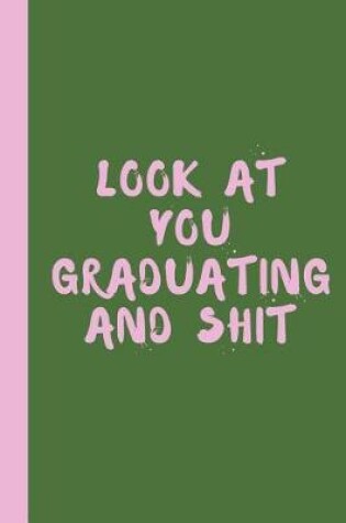 Cover of Look at you Graduating and Shit