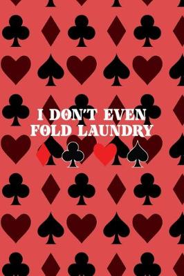 Book cover for I Don't Even Fold Laundry