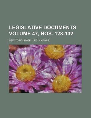 Book cover for Legislative Documents Volume 47, Nos. 128-132