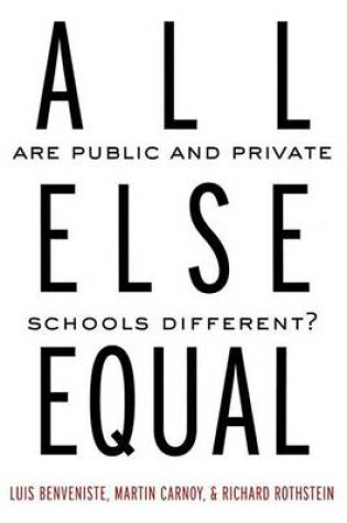 Cover of All Else Equal: Are Public and Private Schools Different?