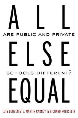 Book cover for All Else Equal: Are Public and Private Schools Different?