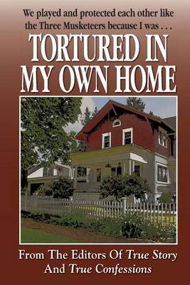 Book cover for Tortured in My Own Home