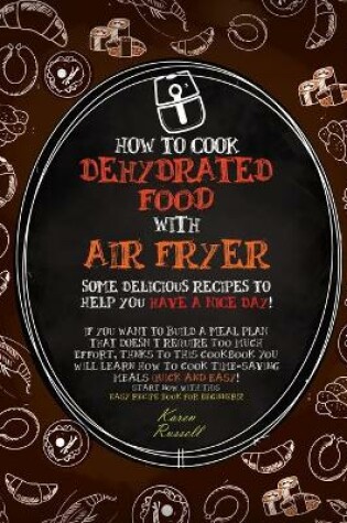 Cover of HOW TO COOK DEHYDRATED FOOD WITH AIR FRYER (second edition)