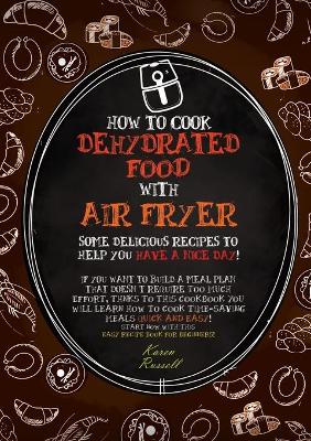 Book cover for HOW TO COOK DEHYDRATED FOOD WITH AIR FRYER (second edition)