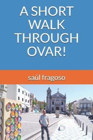 Cover of A Short Walk Through Ovar!