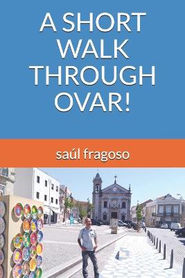 Book cover for A Short Walk Through Ovar!