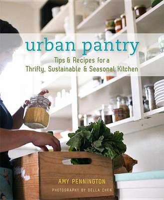 Book cover for Urban Pantry: Tips and Recipes for a Thrifty, Sustainable and Seasonal Kitchen