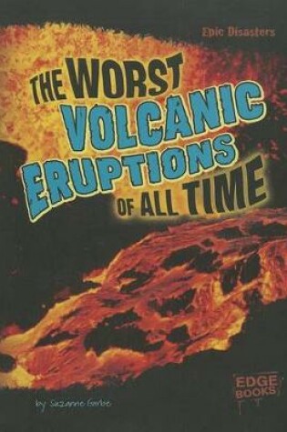 Cover of Worst Volcanic Eruptions of All Time (Epic Disasters)